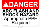 7" x 10" | ANSI Danger Arc Flash and Shock Hazard Appropriate PPE Required