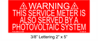 3/8" Letters 2" x 5" | This Service Meter Is also Served By | PV Warning Placard