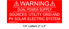 1/4" Letters 2" x 5" | Dual Power Supply | Solar Warning Placard