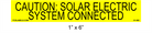 1" x 6" Yellow | Caution Solar Electric System Connected | Solar Caution Placard