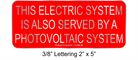 3/8" Letters 2" x 5" | This Electric System Is Also Served By | PV Sign