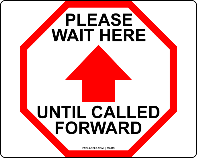COVID-19 | PLEASE WAIT HERE UNTIL CALLED FORWARD